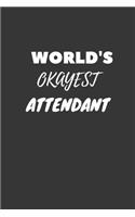 World's Okayest Attendant Notebook: Lined Journal, 120 Pages, 6 x 9, Funny Dream Job, Starting New Career Gag Gift Journal Matte Finish