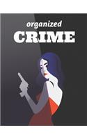 Funny Organized Crime Notebook For Women, 120 Page Blank Lined Journal
