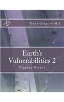 Earth"s Vulnerabilities 2: Digging Deeper(1 Earth's Vulnerabilities)