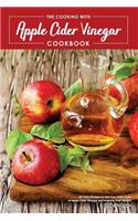 The Cooking with Apple Cider Vinegar Cookbook