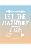 Let the Adventure Begin 2019 Planner: 2019 Yearly Planner Monthly Calendar with Daily Weekly Organizer to Do List (Pastel Gradient)