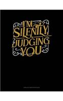 I'm Silently Judging You: Unruled Composition Book(726 Unruled Composition Book)