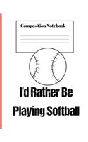 I'd Rather Be Playing Softball