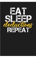 Eat Sleep Deductions Repeat: Dark Gray, Yellow & White Design, Blank College Ruled Line Paper Journal Notebook for Accountants and Their Families. (Bookkeeping and Tax Season 6 