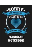 Sorry I'm Already Taken by a Smokin Hot Magician Notebook
