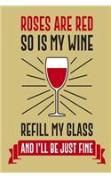 Roses Are Red So Is My Wine Refill My Glass and I'll Be Just Fine: Pocket Planner October 2018 - December 2019 Daily Weekly Monthly Calendar Organizer