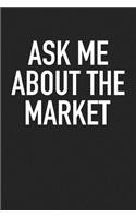 Ask Me about the Market