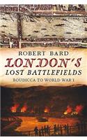 London's Lost Battlefields