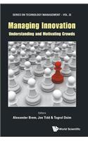 Managing Innovation: Understanding and Motivating Crowds