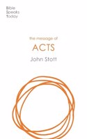 The Message of Acts: To the Ends of the Earth(Bible Speaks Today)