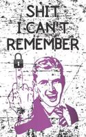 Shit I Can't Remember: Password Book Keeper Log Journal & Organizer Notebook, the Personal Internet Address and Logbook to Protect Usernames and Passwords(2 Password Keeper)
