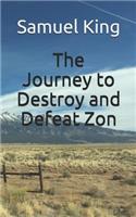 The Journey to Destroy and Defeat ZON