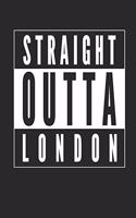 Straight Outta London Notebook Journal: 120 Blank Lined Pages Softcover Notes Journal, College Ruled Composition Notebook, 6x9 Londoner British Design Cover