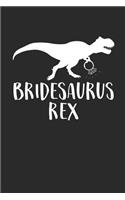Brideasaurus Rex: Funny Dinosaur Bride Engagment Wedding Notebook (6x9)