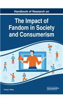 Handbook of Research on the Impact of Fandom in Society and Consumerism