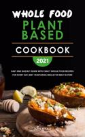 Whole Food Plant Based Cookbook 2021