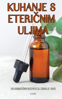 Kuhanje S EteriČnim Uljima