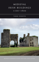 Medieval Irish Buildings, 1100-1600