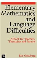 Elementary Mathematics and Language Difficulties: A Book for Teachers, Therapists and Parents