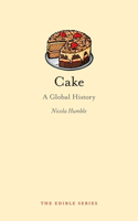 Cake: A Global History(Edible)