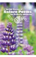 Spring Season of Nature Poems for Catholic Children