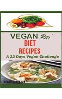 Vegan Rev' Deit Recipes: The Twenty-Two Vegan Challenge: 50 Healthy and Delicious Vegan Diet Recipes to Help You Lose Weight and Look Amazing