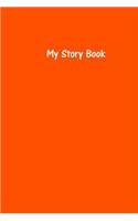 My Story Book - Create Your Own Picture Book in Orange: Medium Ruled, Soft Cover, 6 x 9 Journal, 100 Pages