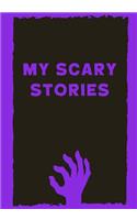 My Scary Stories: Write Your Own Spooky Halloween Stories, 100 Lined Pages, Purple Scream(Campfire Tales)