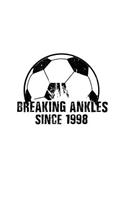 Breaking Ankles Since 1998: Soccer Player Notebook