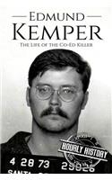 Edmund Kemper: The Life of the Co-Ed Killer