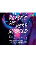 Before We Were Wicked