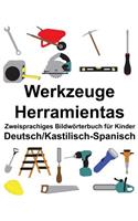 Deutsch/Kastilisch-Spanisch Werkzeuge/Herramientas Zweisprachiges Bildwörterbuch für Kinder