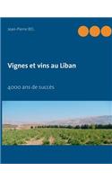 Vignes et vins au Liban: 4000 ans de succès(French)
