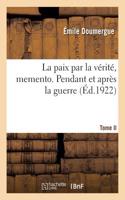 Paix Par La Vérité, Memento. Tome II. Pendant Et Après La Guerre