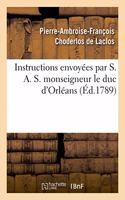 Instructions Envoyées Par S. A. S. Monseigneur Le Duc d'Orléans