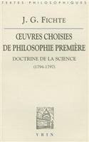 J.G. Fichte: Iuvres Choisies de Philosophie Premiere