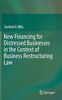 New Financing for Distressed Businesses in the Context of Business Restructuring Law