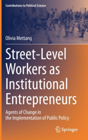 Street-Level Workers as Institutional Entrepreneurs