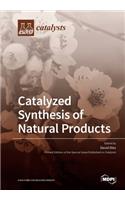 Catalyzed Synthesis of Natural Products