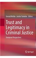 Trust and Legitimacy in Criminal Justice