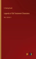 Legends of Old Testament Characters: Vol. I & Vol. II