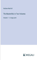 Masterfolk; In Two Volumes