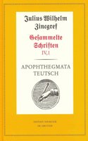 Apophthegmata Teutsch: 1: Text. 2: ErlÃ¤uterungen, Ã?bersetzungen Und Verifizierungen Mit Einer Einleitung Von Theodor Verweyen Und Dieter Mertens