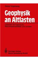 Geophysik an Altlasten: Leitfaden Fa1/4r Ingenieure, Naturwissenschaftler Und Juristen