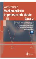 Mathematik Fur Ingenieure Mit Maple: Band 2: Differential- Und Integralrechnung Fur Funktionen Mehrerer Variablen. Gew Hnliche Und Partielle Different
