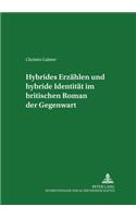 Hybrides Erzaehlen Und Hybride Identitaet Im Britischen Roman Der Gegenwart