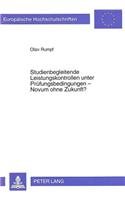 Studienbegleitende Leistungskontrollen unter Pruefungsbedingungen - Novum ohne Zukunft?: Ein Beitrag Zur Abgrenzung Von Studien- Und Pruefungsleistungen Und Zur Auslegung Der Kompetenzordnung Des Grundgesetzes