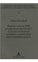 Reprints Von VOR 1900 Erschienener Slavistischer Literatur Im Bestand Nordrhein-Westfaelischer Hochschulbibliotheken