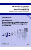 Ein Raeumliches Entscheidungsunterstuetzungssystem Fuer Das Instandhaltungsmanagement in Gasnetzen