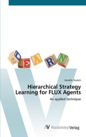 Hierarchical Strategy Learning for FLUX Agents